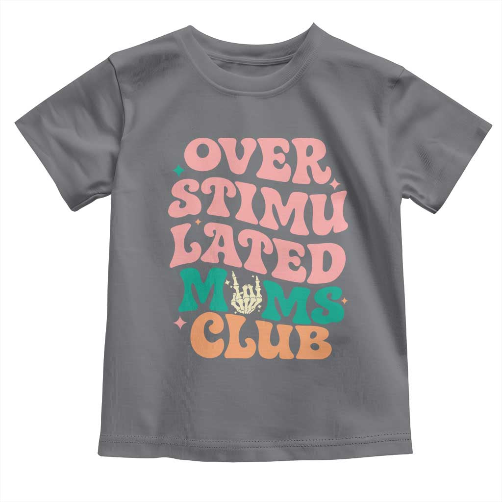 Overstimulated Moms Club Toddler T Shirt Funny Mom Life Mother Day Gift