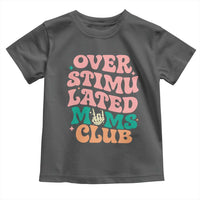 Overstimulated Moms Club Toddler T Shirt Funny Mom Life Mother Day Gift