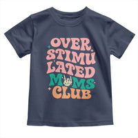Overstimulated Moms Club Toddler T Shirt Funny Mom Life Mother Day Gift