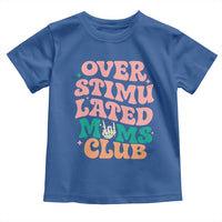 Overstimulated Moms Club Toddler T Shirt Funny Mom Life Mother Day Gift