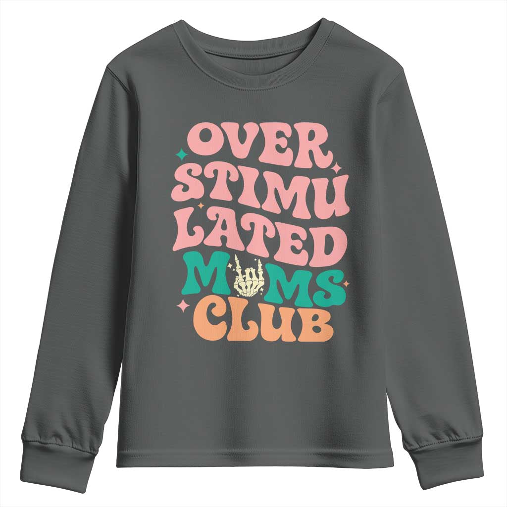 Overstimulated Moms Club Youth Sweatshirt Funny Mom Life Mother Day Gift
