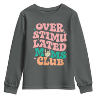 Overstimulated Moms Club Youth Sweatshirt Funny Mom Life Mother Day Gift