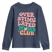 Overstimulated Moms Club Youth Sweatshirt Funny Mom Life Mother Day Gift