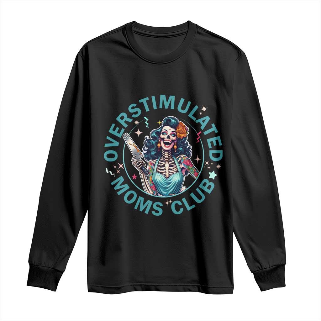 Overstimulated Moms Club Long Sleeve Shirt Neurodivergent Mom Mental Health