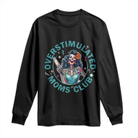 Overstimulated Moms Club Long Sleeve Shirt Neurodivergent Mom Mental Health