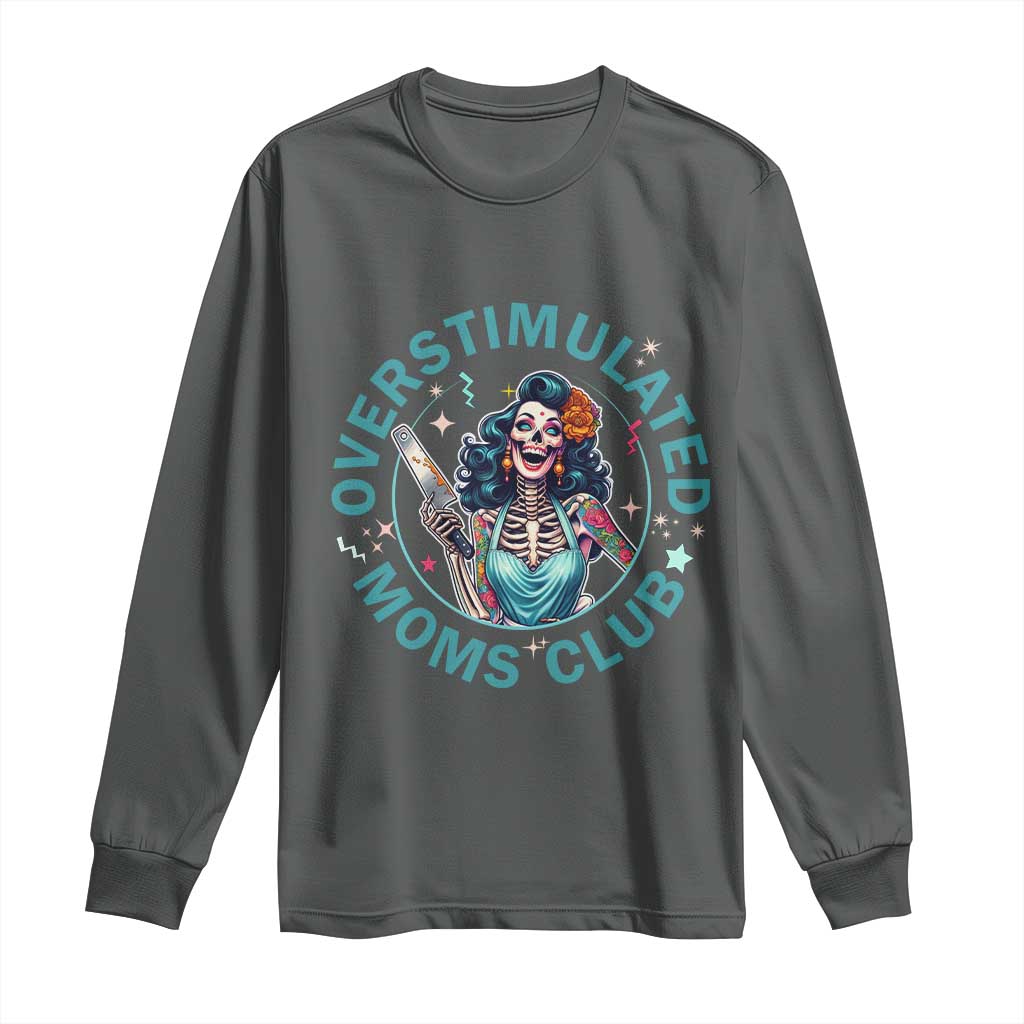 Overstimulated Moms Club Long Sleeve Shirt Neurodivergent Mom Mental Health