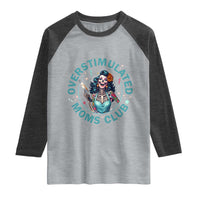 Overstimulated Moms Club Raglan Shirt Neurodivergent Mom Mental Health