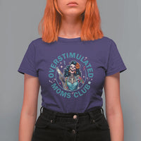 Overstimulated Moms Club T Shirt For Women Neurodivergent Mom Mental Health
