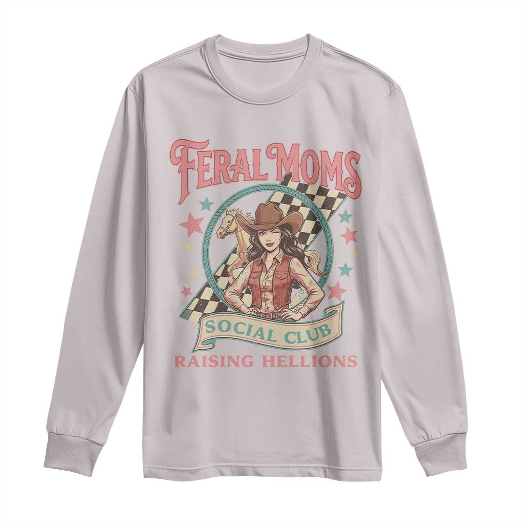 Feral Moms Social Club Long Sleeve Shirt Western Cowgirl Mom Mother’s Day