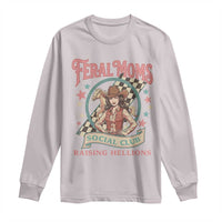 Feral Moms Social Club Long Sleeve Shirt Western Cowgirl Mom Mother’s Day