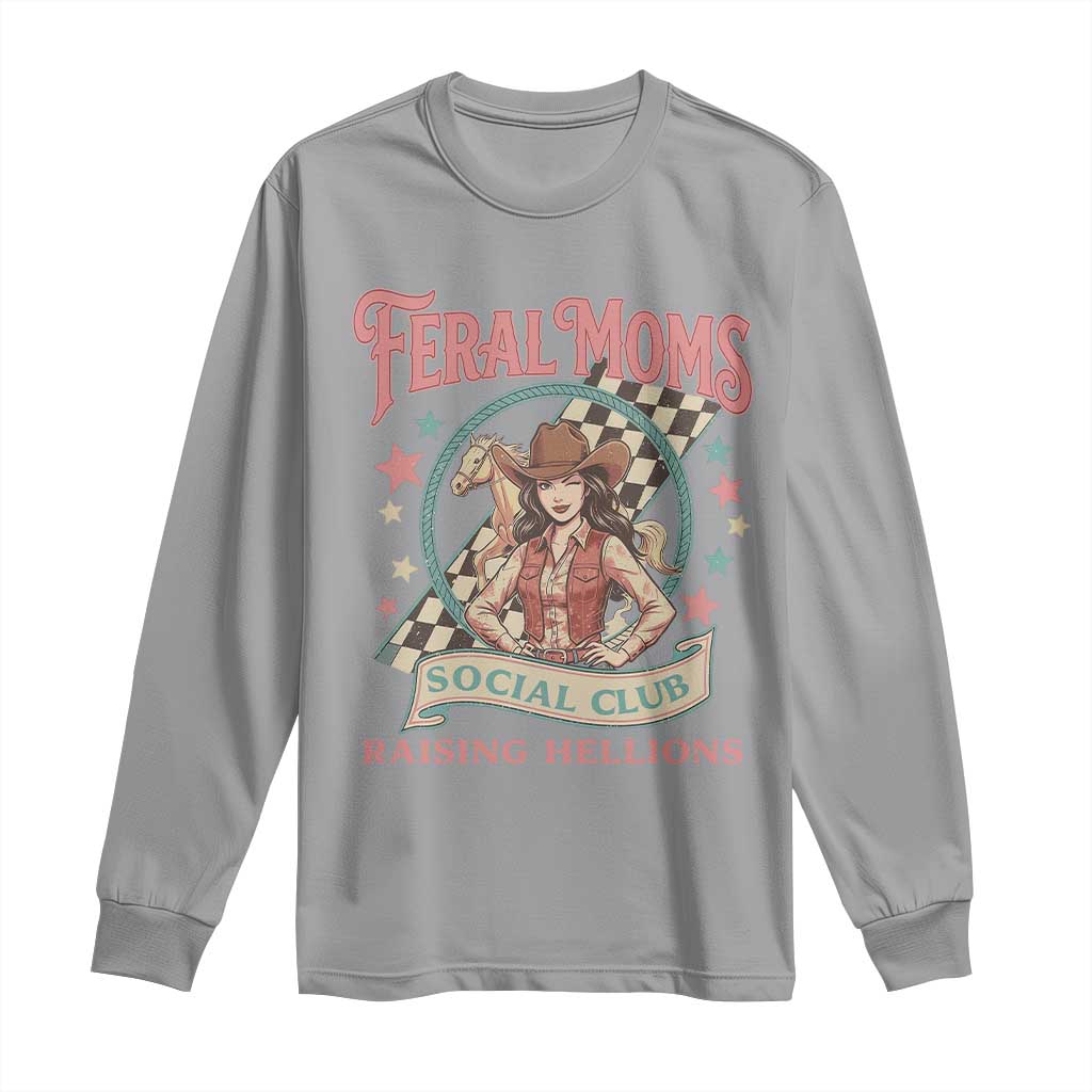 Feral Moms Social Club Long Sleeve Shirt Western Cowgirl Mom Mother’s Day