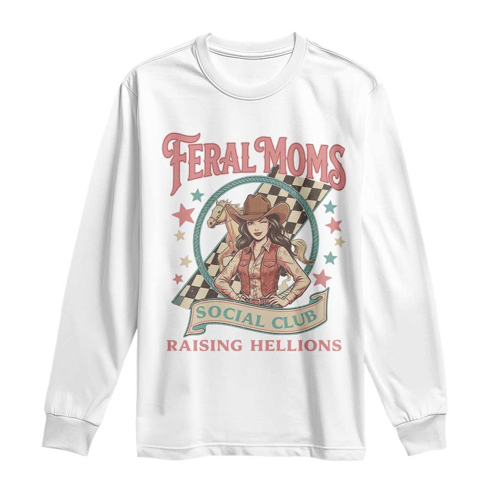 Feral Moms Social Club Long Sleeve Shirt Western Cowgirl Mom Mother’s Day