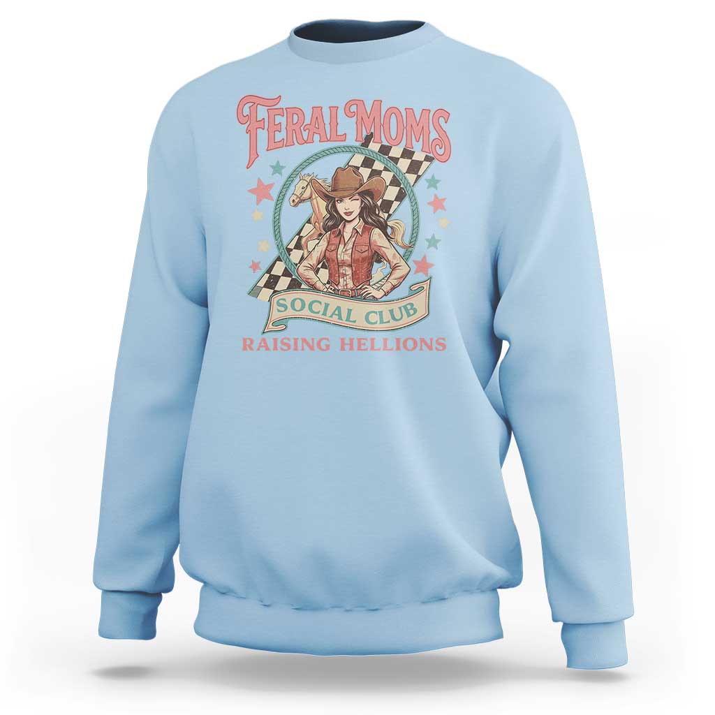 Feral Moms Social Club Sweatshirt Western Cowgirl Mom Mother’s Day