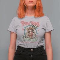 Feral Moms Social Club T Shirt For Women Western Cowgirl Mom Mother’s Day