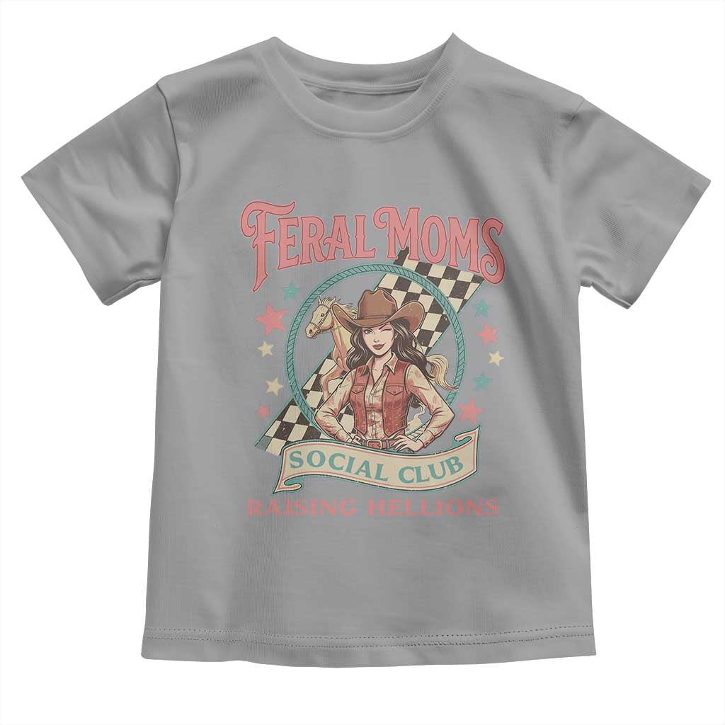 Feral Moms Social Club Toddler T Shirt Western Cowgirl Mom Mother’s Day