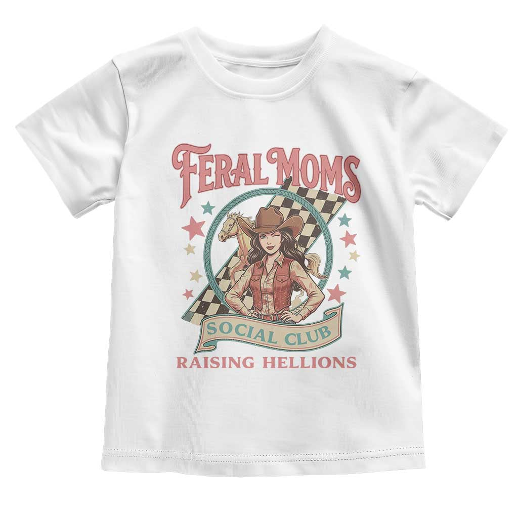 Feral Moms Social Club Toddler T Shirt Western Cowgirl Mom Mother’s Day