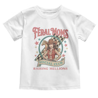 Feral Moms Social Club Toddler T Shirt Western Cowgirl Mom Mother’s Day