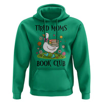 Tired Moms Book Club Hoodie Silly Goose Mama Bookish Reader Gift