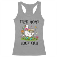 Tired Moms Book Club Racerback Tank Top Silly Goose Mama Bookish Reader Gift