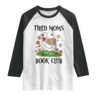 Tired Moms Book Club Raglan Shirt Silly Goose Mama Bookish Reader Gift