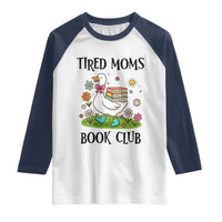 Tired Moms Book Club Raglan Shirt Silly Goose Mama Bookish Reader Gift