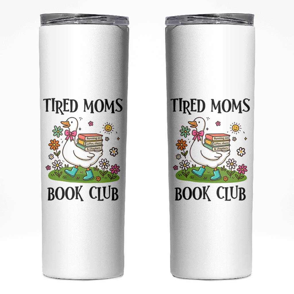 Tired Moms Book Club Skinny Tumbler Silly Goose Mama Bookish Reader Gift