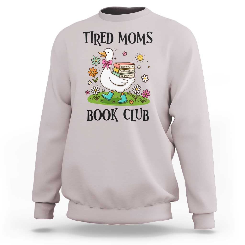 Tired Moms Book Club Sweatshirt Silly Goose Mama Bookish Reader Gift