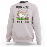Tired Moms Book Club Sweatshirt Silly Goose Mama Bookish Reader Gift