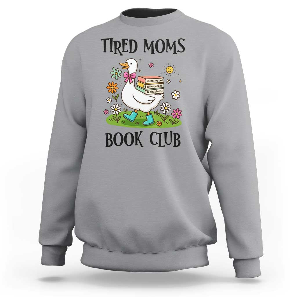 Tired Moms Book Club Sweatshirt Silly Goose Mama Bookish Reader Gift