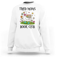 Tired Moms Book Club Sweatshirt Silly Goose Mama Bookish Reader Gift