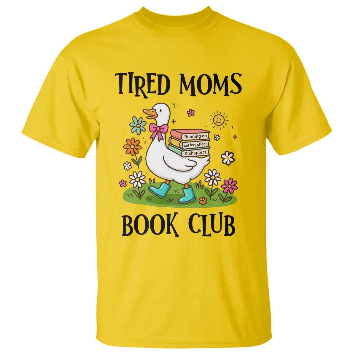 Tired Moms Book Club T Shirt Silly Goose Mama Bookish Reader Gift