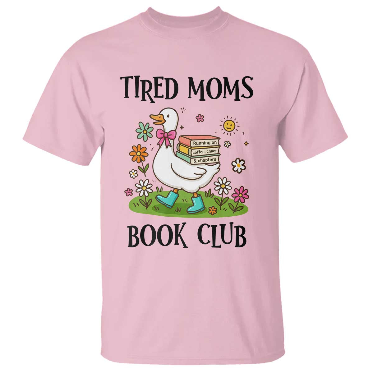 Tired Moms Book Club T Shirt Silly Goose Mama Bookish Reader Gift