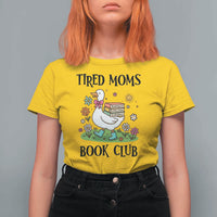 Tired Moms Book Club T Shirt For Women Silly Goose Mama Bookish Reader Gift