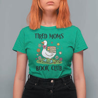 Tired Moms Book Club T Shirt For Women Silly Goose Mama Bookish Reader Gift