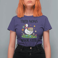 Tired Moms Book Club T Shirt For Women Silly Goose Mama Bookish Reader Gift
