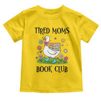 Tired Moms Book Club Toddler T Shirt Silly Goose Mama Bookish Reader Gift