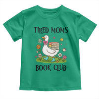 Tired Moms Book Club Toddler T Shirt Silly Goose Mama Bookish Reader Gift