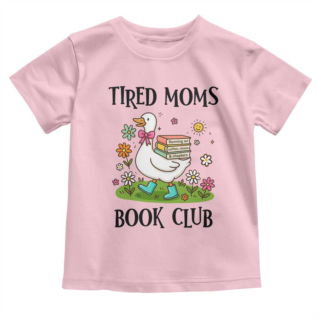 Tired Moms Book Club Toddler T Shirt Silly Goose Mama Bookish Reader Gift