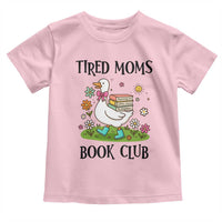 Tired Moms Book Club Toddler T Shirt Silly Goose Mama Bookish Reader Gift