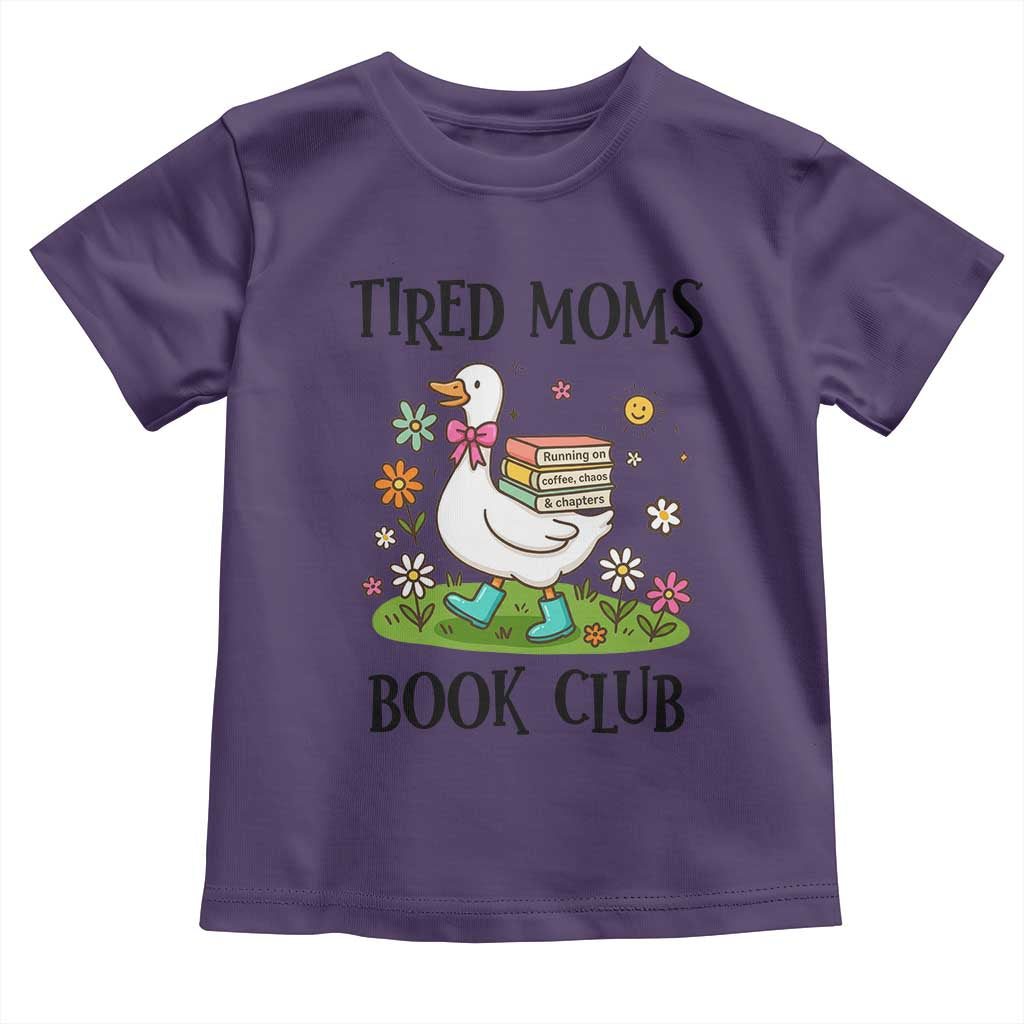 Tired Moms Book Club Toddler T Shirt Silly Goose Mama Bookish Reader Gift