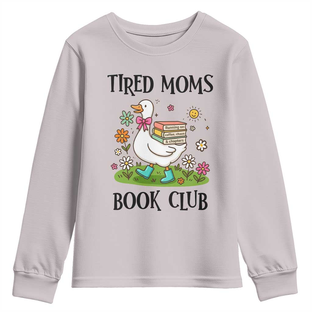 Tired Moms Book Club Youth Sweatshirt Silly Goose Mama Bookish Reader Gift