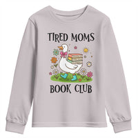 Tired Moms Book Club Youth Sweatshirt Silly Goose Mama Bookish Reader Gift