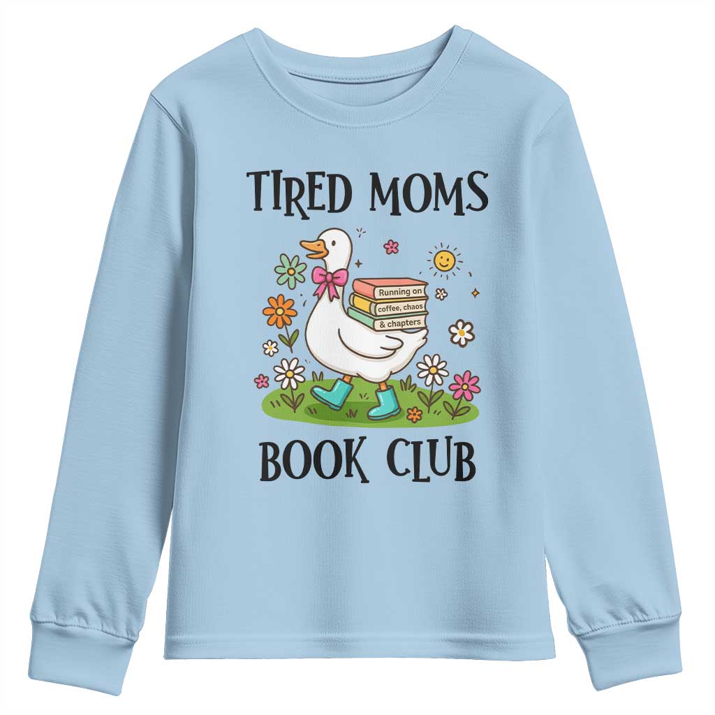 Tired Moms Book Club Youth Sweatshirt Silly Goose Mama Bookish Reader Gift