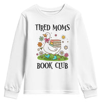 Tired Moms Book Club Youth Sweatshirt Silly Goose Mama Bookish Reader Gift