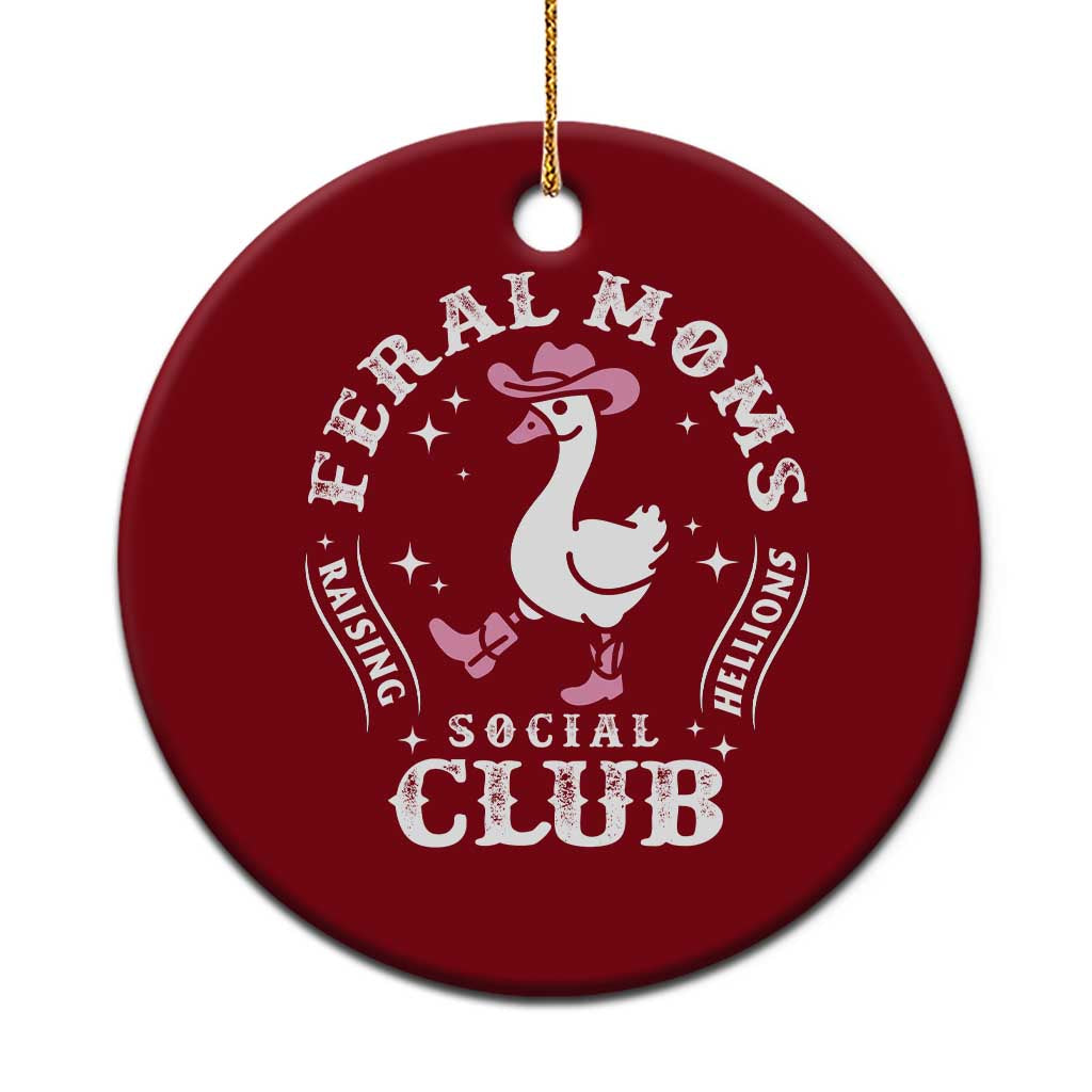 Feral Moms Raising Hellions Social Club Ceramic Ornament Funny Goose Pink Cowgirl Boots Hat