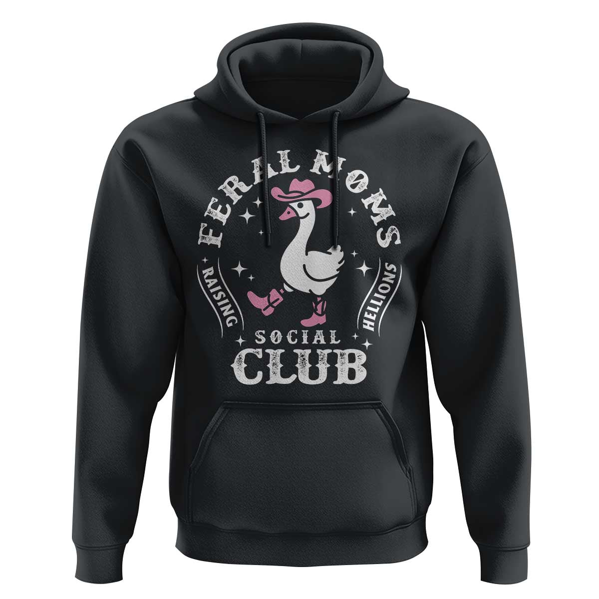 Feral Moms Raising Hellions Social Club Hoodie Funny Goose Pink Cowgirl Boots Hat