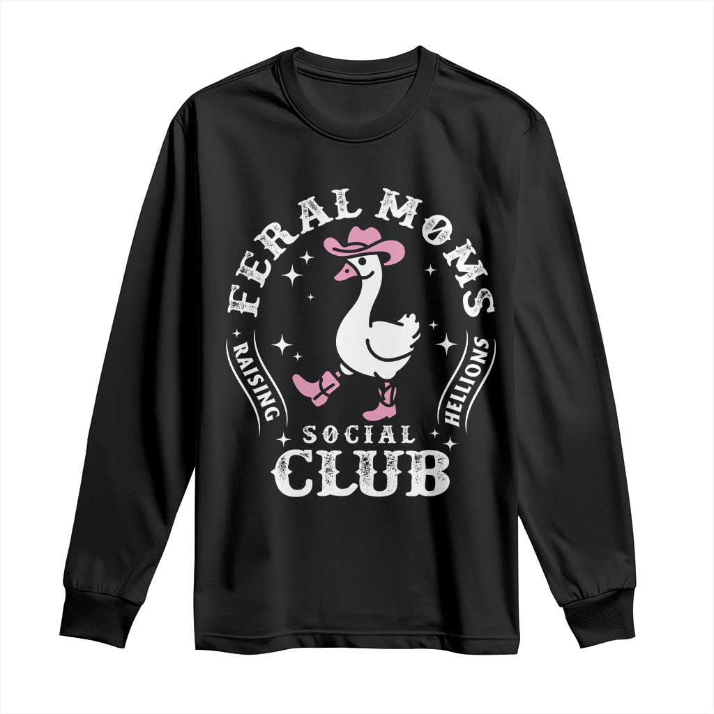 Feral Moms Raising Hellions Social Club Long Sleeve Shirt Funny Goose Pink Cowgirl Boots Hat
