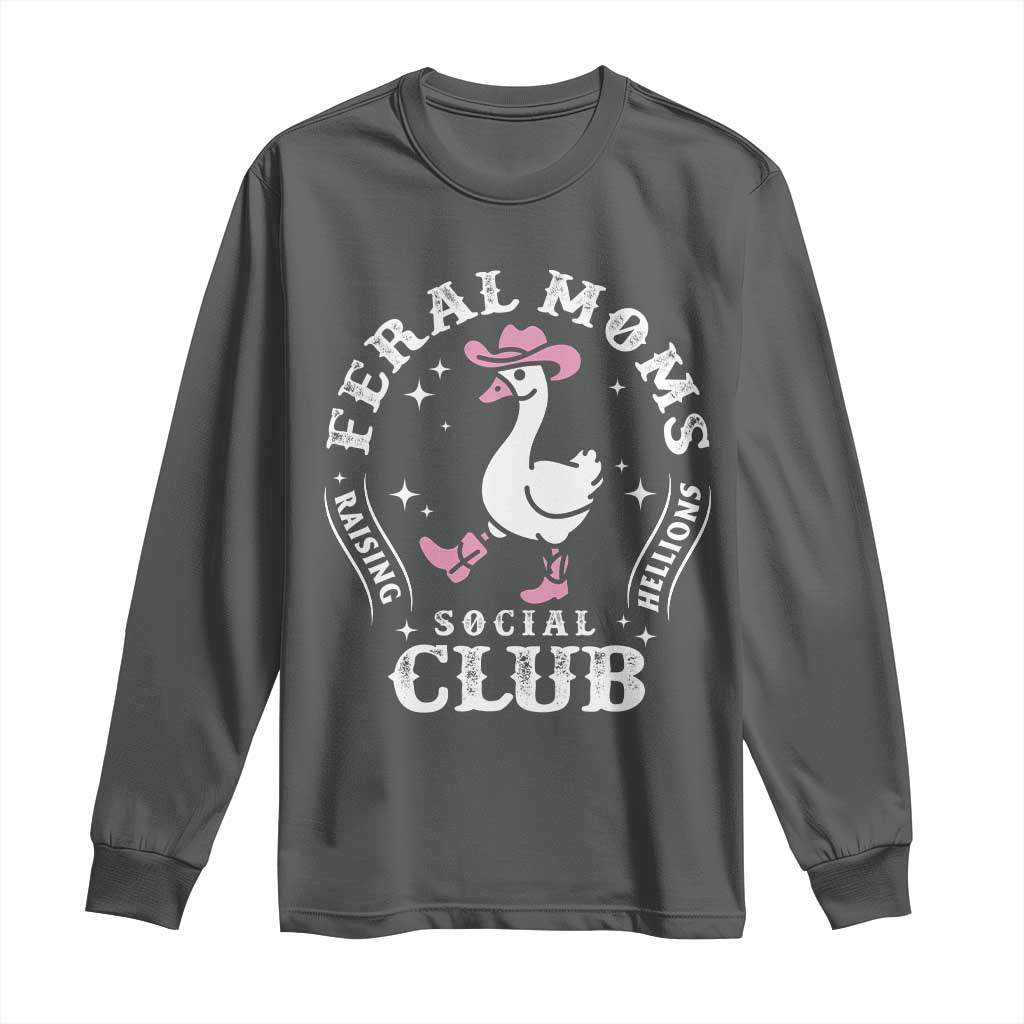 Feral Moms Raising Hellions Social Club Long Sleeve Shirt Funny Goose Pink Cowgirl Boots Hat