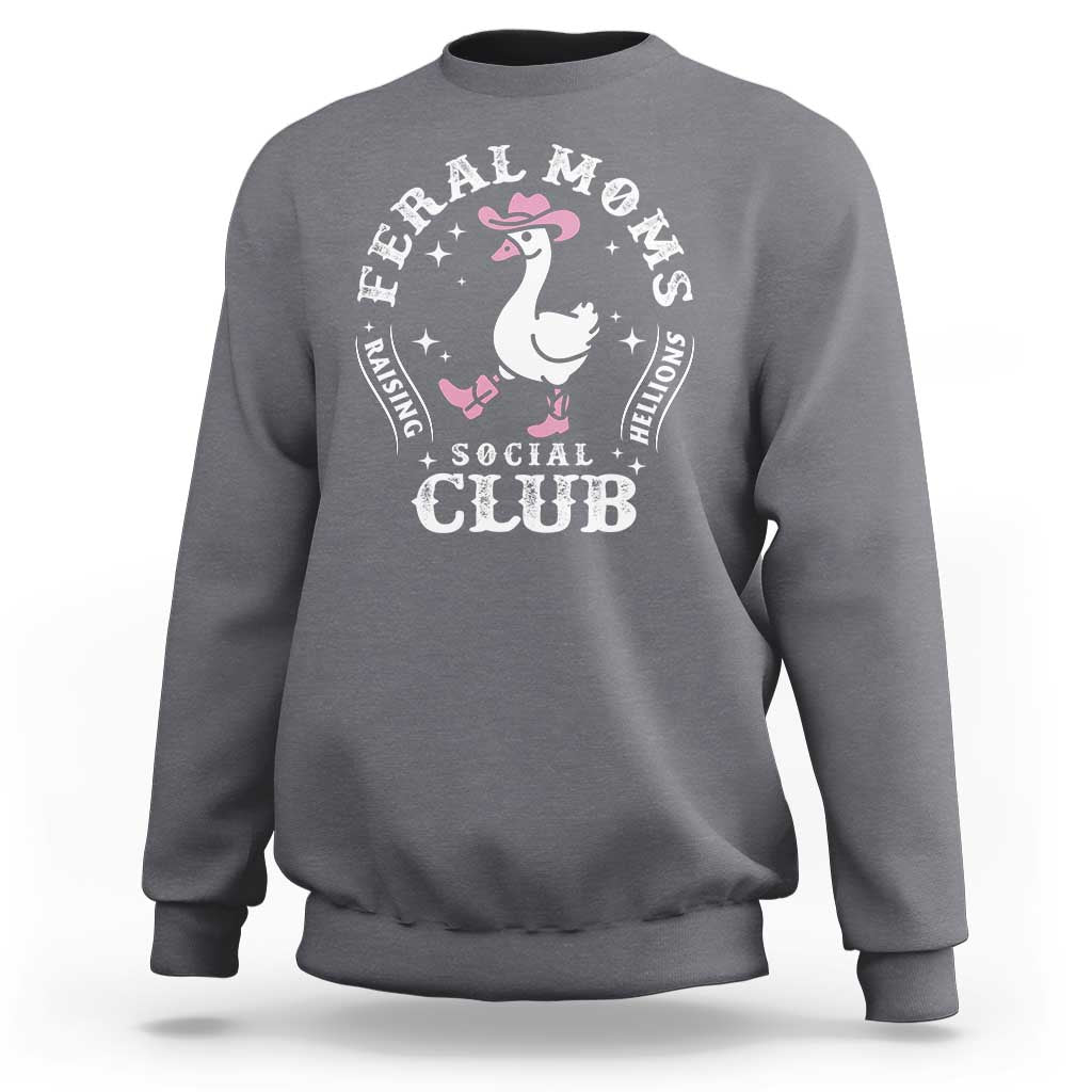Feral Moms Raising Hellions Social Club Sweatshirt Funny Goose Pink Cowgirl Boots Hat