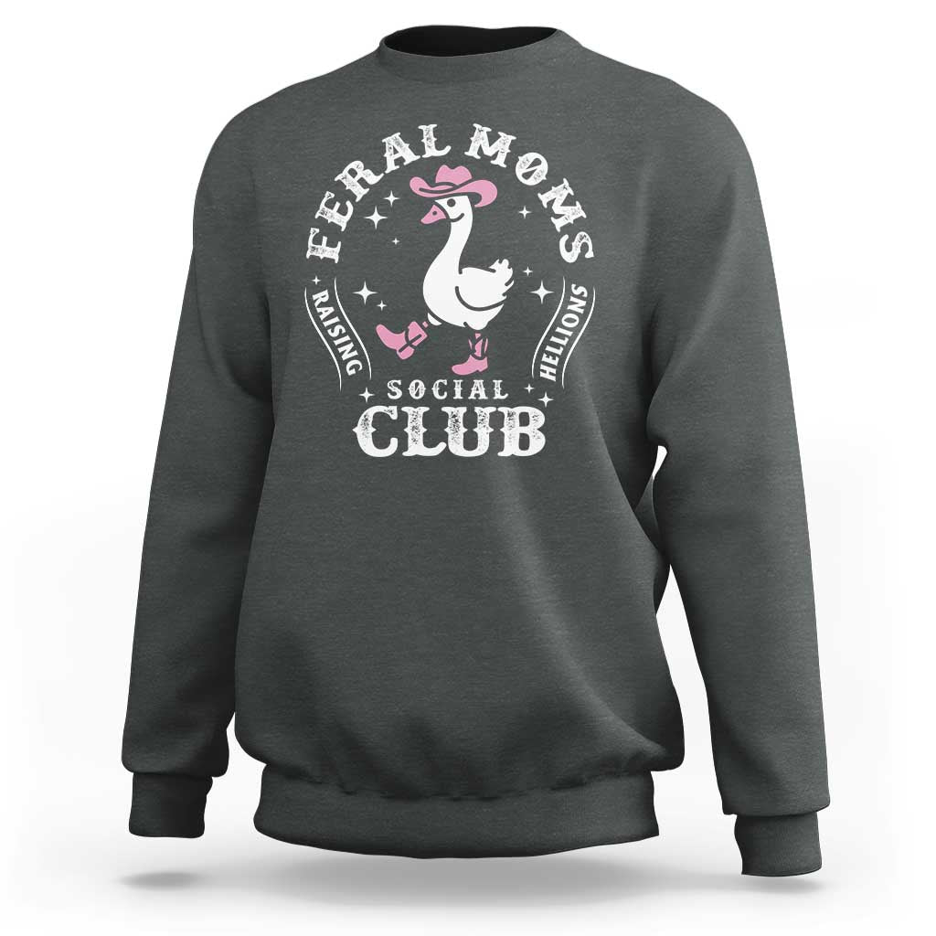 Feral Moms Raising Hellions Social Club Sweatshirt Funny Goose Pink Cowgirl Boots Hat